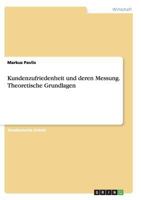 Kundenzufriedenheit und deren Messung. Theoretische Grundlagen 3668143811 Book Cover