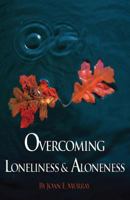 Overcoming Loneliness & Aloneness 1481906119 Book Cover