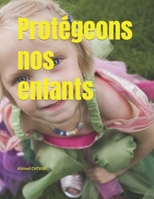 Protégeons nos enfants B0C1J1PCBJ Book Cover
