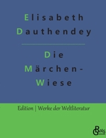 Die Märchenwiese: Märchen, Geschichten und Gedichte 3966375532 Book Cover