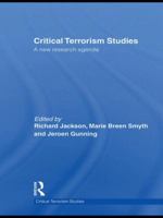 Critical Terrorism Studies: A New Research Agenda 0415574153 Book Cover