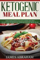 Ketogenic Meal Plan: 50 Delicious Italian Cuisine Recipes to get you started on your Ketogenic Meal Plan 1723175463 Book Cover