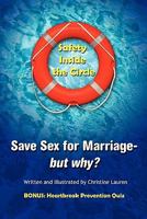 Safety Inside the Circle: Save Sex for Marriage - but Why? 145633218X Book Cover