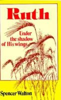 Ruth Under the Shadow of His Wings 0907927270 Book Cover
