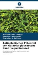 Antiophidisches Potenzial von Galactia glaucescens Kunt (Leguminosae): Umweltwissenschaften und Toxinologie von Naturprodukten (German Edition) 620683185X Book Cover