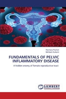 FUNDAMENTALS OF PELVIC INFLAMMATORY DISEASE: A hidden enemy of female reproductive tract 620330803X Book Cover