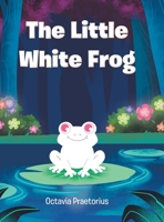 The Little White Frog B0C5SCVF3X Book Cover
