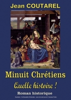 Minuit Chrétiens, quelle histoire !: La folle histoire du plus célèbre des noëls 232240070X Book Cover