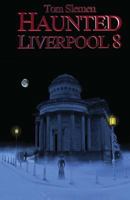 Haunted Liverpool: v. 8 1545177783 Book Cover