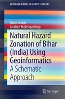 Natural Hazard Zonation of Bihar (India) Using Geoinformatics: A Schematic Approach 3319044370 Book Cover