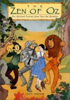 The Zen of Oz: Ten Spiritual Lessons from Over the Rainbow 1580630200 Book Cover