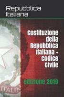 Costituzione della Repubblica Italiana + Codice Civile: Edizione 2019 1081757612 Book Cover