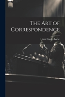 The Art of Correspondence 1021710903 Book Cover