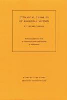 Dynamical Theories of Brownian Motion (Mathematical Notes) 0691079501 Book Cover