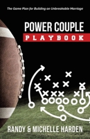Power Couple Playbook: The Game Plan for Building an Unbreakable Marriage B0FBGBM8Z2 Book Cover