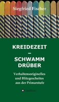 KREIDEZEIT - SCHWAMM DRÜBER (German Edition) 3749724792 Book Cover