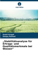 "Stabilitätsanalyse für Ertrags- und Qualitätsmerkmale bei Weizen" (German Edition) 6209976530 Book Cover