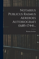 Notarius Publicus Rasmus Aereboes Autobiografi (1685-1744)... 1017840091 Book Cover