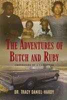 The Adventures of Butch and Ruby: Chronicles of a Caregiver 0578328348 Book Cover