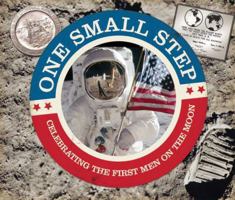One Small Step: Celebrating the First Men On the Moon 1596434910 Book Cover