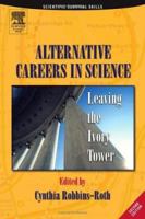 Alternative Careers in Science: Leaving the Ivory Tower (Scientific Survival Skills) 0125893760 Book Cover