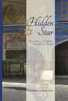 Hidden Star: The Story of Esther, Queen of Persia 0988743787 Book Cover