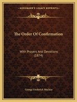 The Order Of Confirmation: With Prayers And Devotions (1874) 1298794838 Book Cover