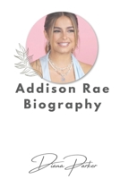 Addison Rae Biography B0DV65JPCG Book Cover