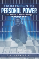 from prison to personal power: The Results of Positive Energy 0578916304 Book Cover