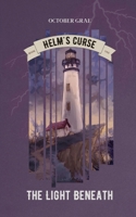 The Light Beneath: Helm's Curse Book 1 1088141935 Book Cover