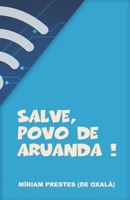 Salve, Povo de Aruanda!: Crônicas Diárias nas Redes Sociais (Portuguese Edition) B09M2PPGJV Book Cover