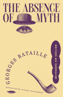The Absence of Myth: Writings on Surrealism 1804296597 Book Cover