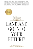 Land and Go into your Future B0G6XHFPXW Book Cover