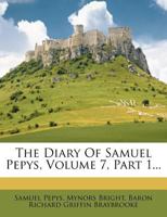 The Diary Of Samuel Pepys, Volume 7, Part 1... 1277697612 Book Cover