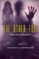 The Other Foot: Men Cry in Silence 1105971244 Book Cover
