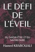 LE DÉFI DE L'ÉVEIL: DU SAVOIR-ÊTRE ET DU SAVOIR-FAIRE (French Edition) B0F5N91DW6 Book Cover