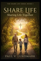 SHARE LIFE: Sharing Life Together B0CZJJ2RZ5 Book Cover