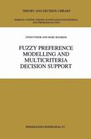 Fuzzy Preference Modelling and Multicriteria Decision Support (Theory and Decision Library D:) 0792331168 Book Cover