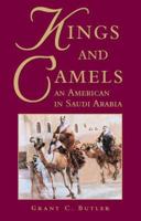 Kings and camels: An American in Saudi Arabia 1859642004 Book Cover