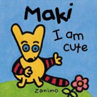 I am Cute (Maki Series) 1894363043 Book Cover