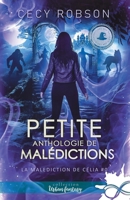 Petite anthologie de malédictions: La malédiction de Célia, T0 (French Edition) B0C8T78J77 Book Cover