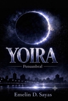 YOIRA: Penumbral (Spanish Edition) B0HBLX4CXM Book Cover
