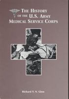 The History of the U. S. Army Medical Service Corps 0160453534 Book Cover