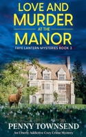 Love and Murder at the Manor (Faye Lantern Cozy Crime Mysteries) B0DZ3XVHY8 Book Cover