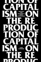 On The Reproduction Of Capitalism: Ideology And Ideological State Apparatuses 1781681643 Book Cover