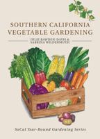 Southern California Vegetable Gardening (SoCal Year-Round Gardening Series) 1734501278 Book Cover