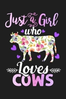 Just A Girl Who Loves Cows: Cow Gifts For Women - Lined Paperback Notebook Journal With Daily Planner To Write In 1692687905 Book Cover