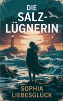 Die Salz-Lügnerin (German Edition) B0FNDPZHQL Book Cover