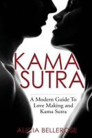 Kama Sutra: A Modern Guide to Love Making and Kama Sutra 1540640167 Book Cover