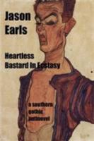 Heartless Bastard In Ecstasy: A Southern Gothic Novel 143573050X Book Cover